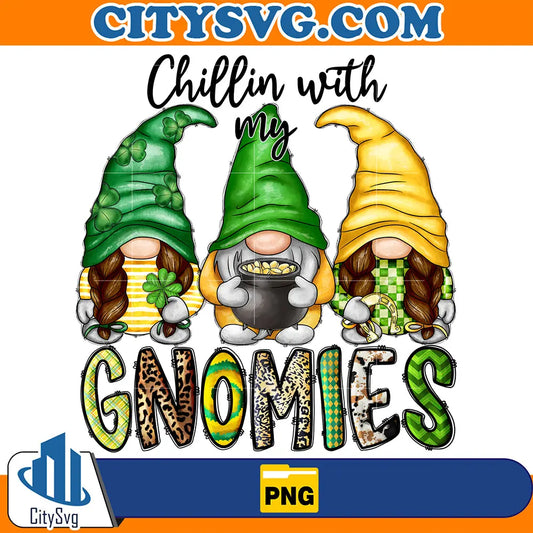 ChillinWithMyGnomiesStPatricksDaySublimationPng