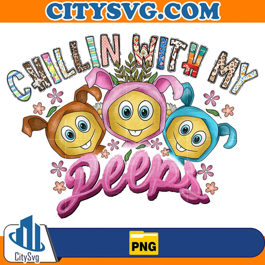 ChillinWithMyPeepsSublimationPng