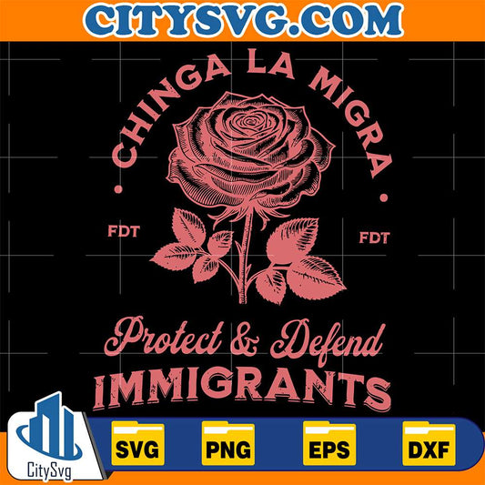 Chinga-La-Migra-Protect-And-Defend-Immigrants-Svg