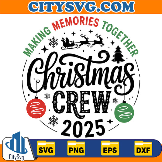 Christmas-Crew-2025-Making-Memories-Together-Svg
