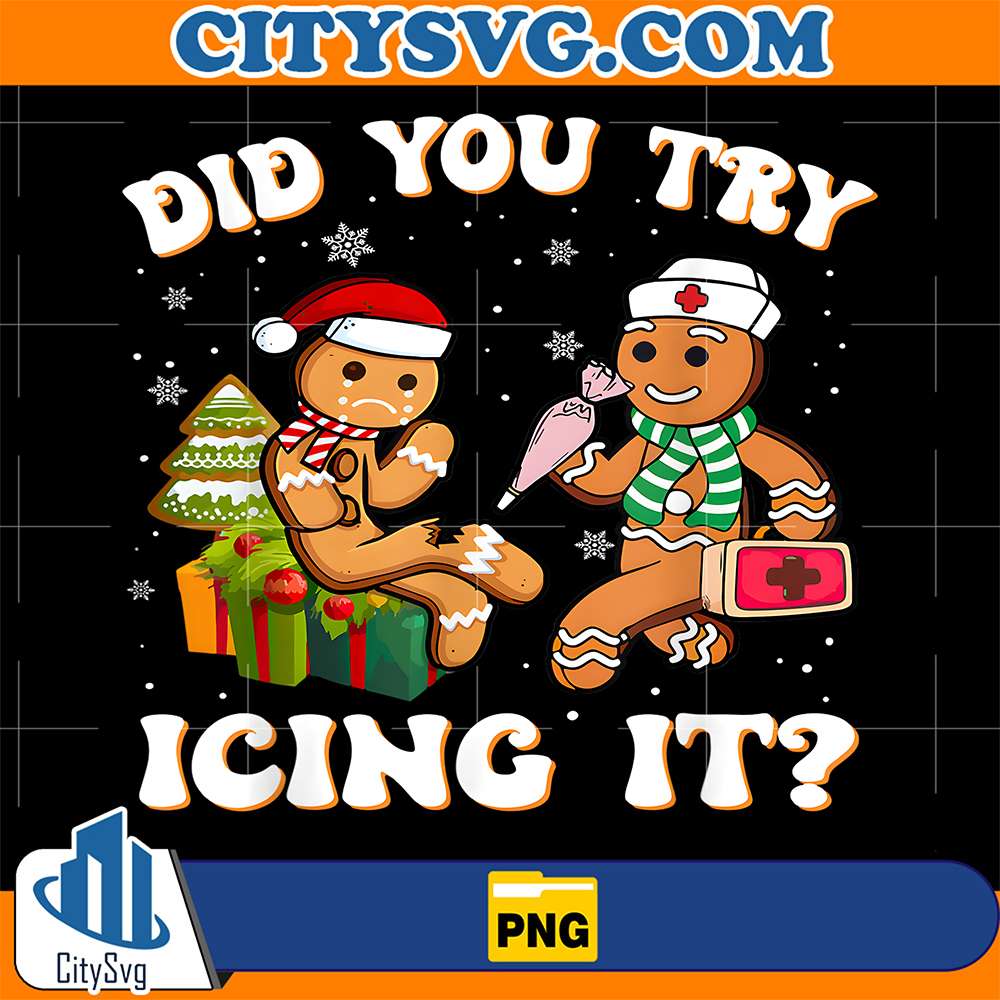 Christmas-Nurse-Did-You-Try-Icing-It-Gingerbread-Man-Png
