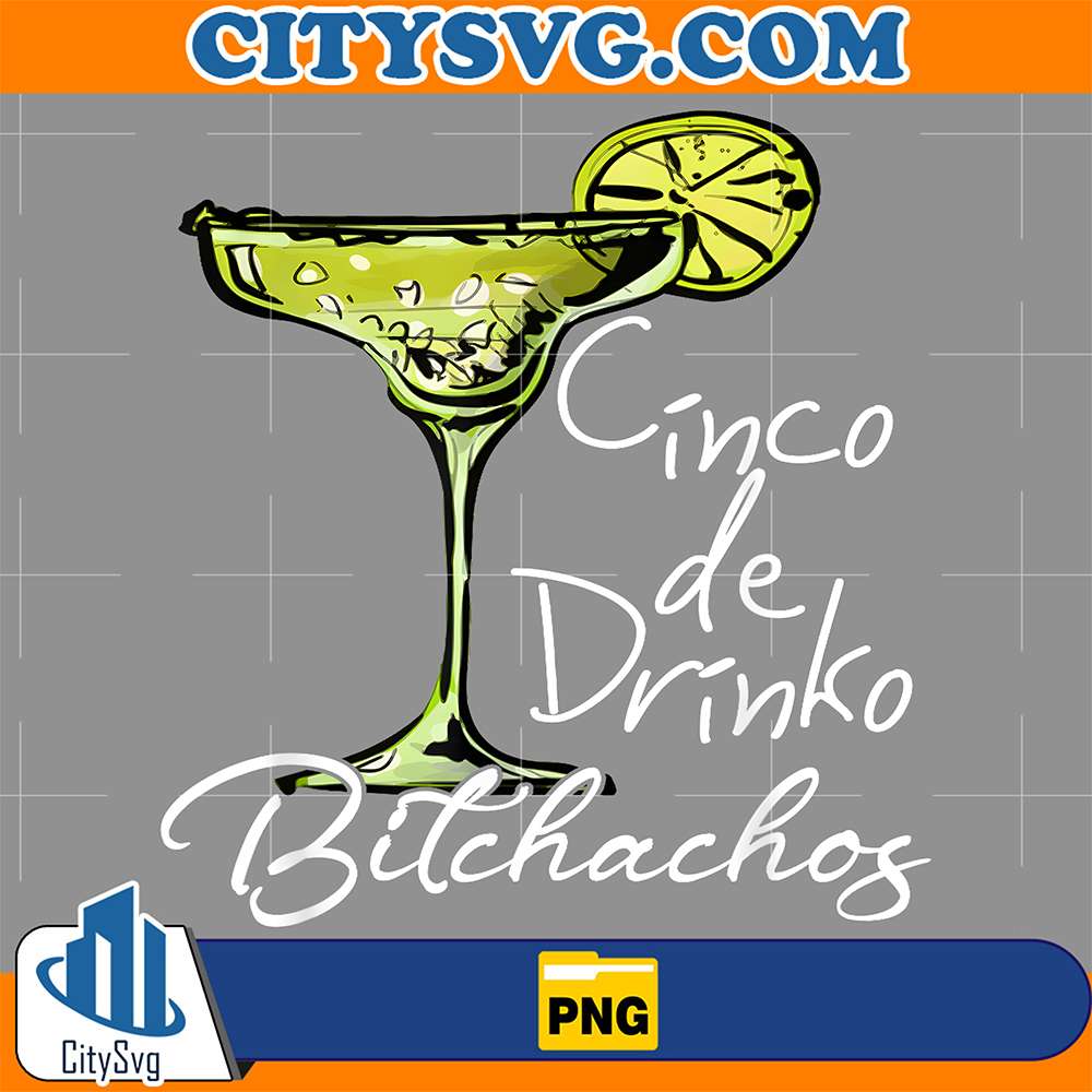 Cinco-De-Drinko-Bitchachos-Png-2