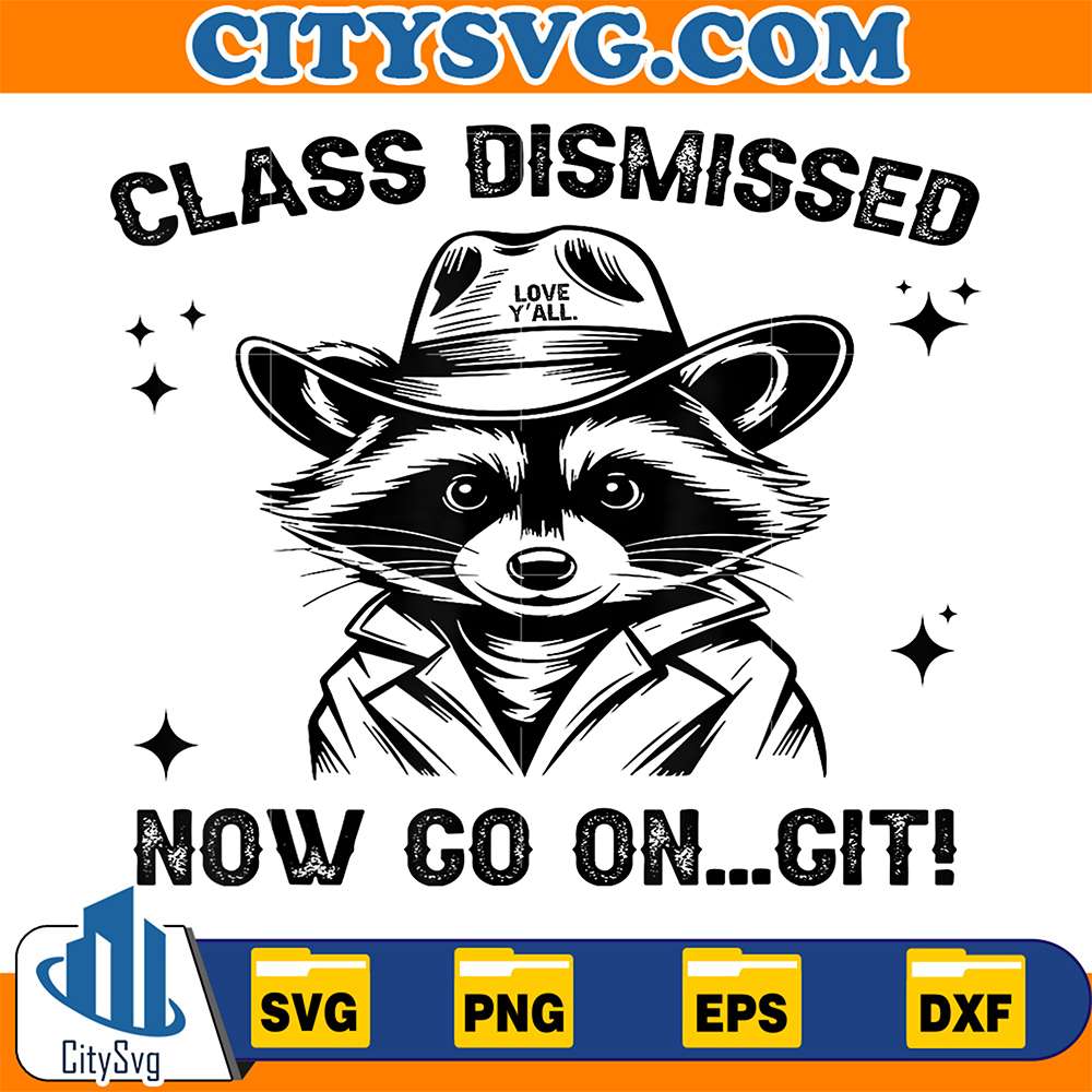 Class-Dismissed-Now-Go-On-Git-Love-Y-all-Raccoon-Teacher-Svg