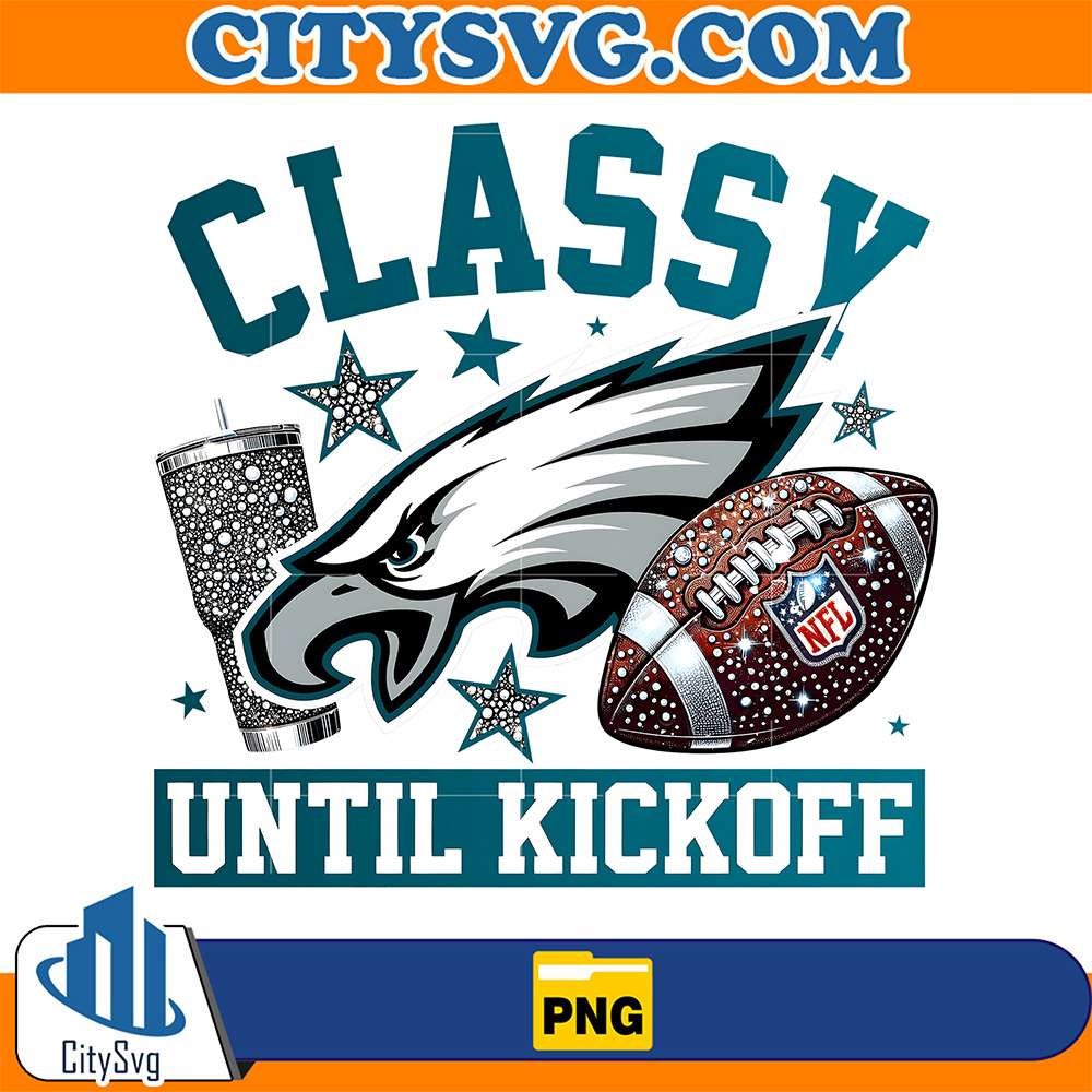 Classy-Until-Kickoff-Philadelphia-Eagles-Png