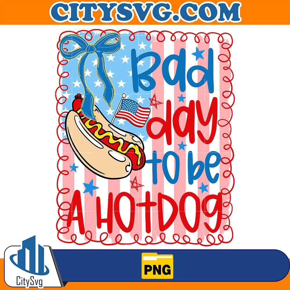 Coquette-Bad-Day-To-Be-A-Hot-Dog-4th-Of-July-Png