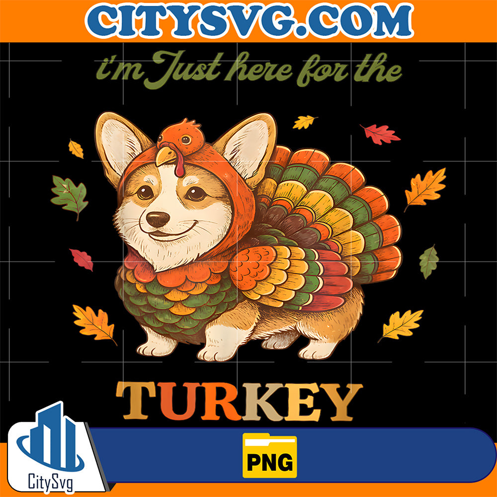 Corgi-Turkey-I-m-Just-Here-for-The-Turkey-Thanksgiving-Png