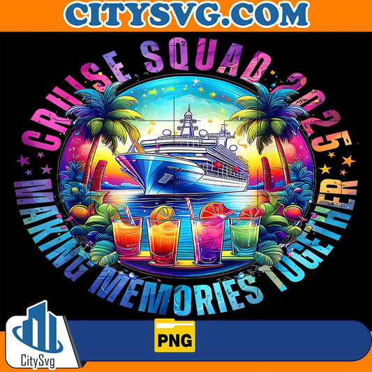 Cruise-Squad-2025-Making-Memories-Together-Summer-Vacation-Png