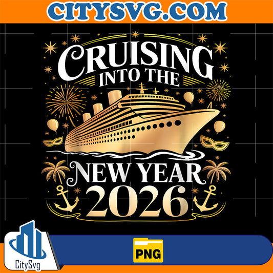 Cruising Into 2026 New Years Eve Party Favors Family Holiday Png CitySvg
