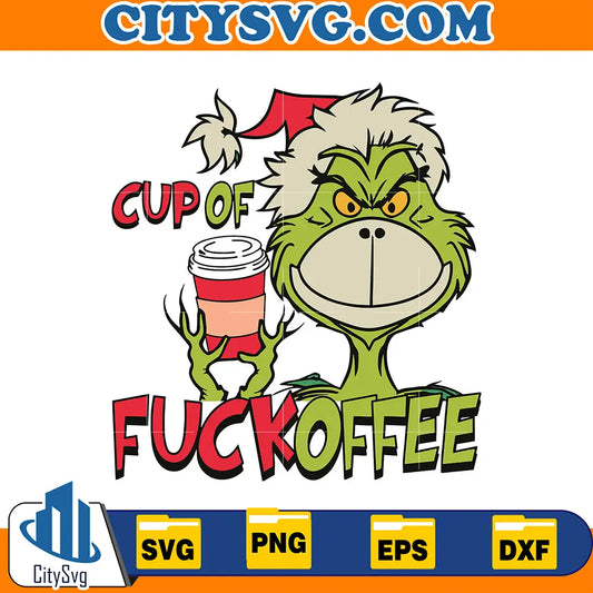 CupOfFuckoffeeGrinchChristmasSvg
