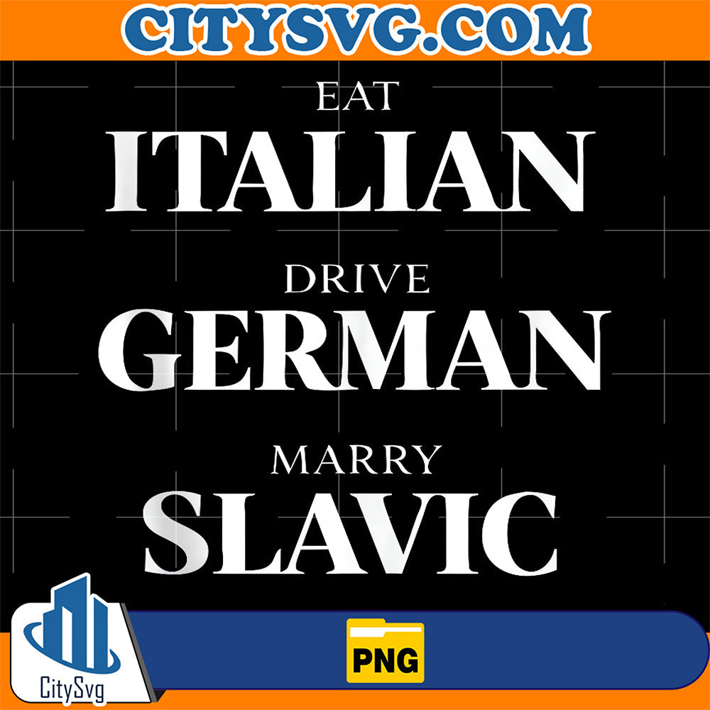 Cute Eat Italian Drive German Marry Slavic Png CitySvg