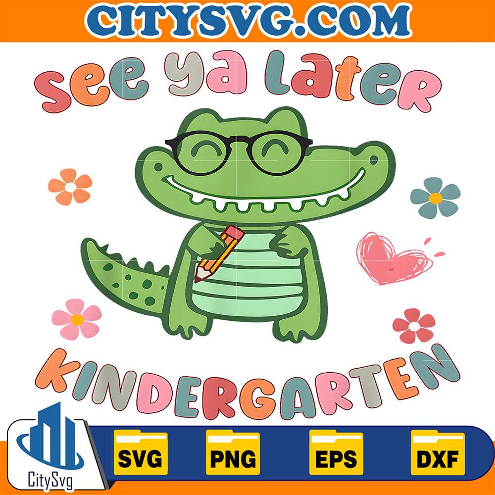 Cute-See-Ya-Later-Kindergarten-Alligator-Teacher-Summer-Svg