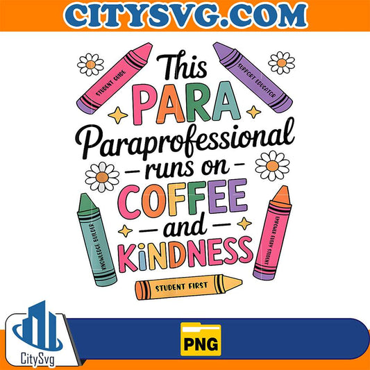 Cute-This-Para-Paraprofessional-Runs-On-Coffee-And-Kindness-Png