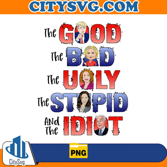 The Good the bad the stupid and the idiot png