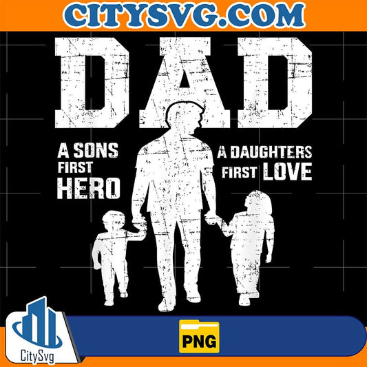 Dad-A-Sons-First-Hero-Daughter-Love-Png
