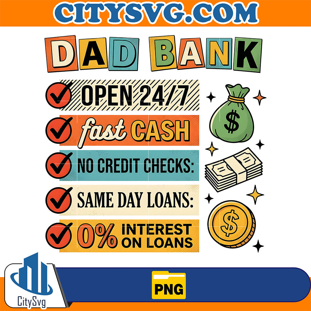 Dad-Bank-Open-24-7-Fast-Cash-Funny-Father-Humor-Png