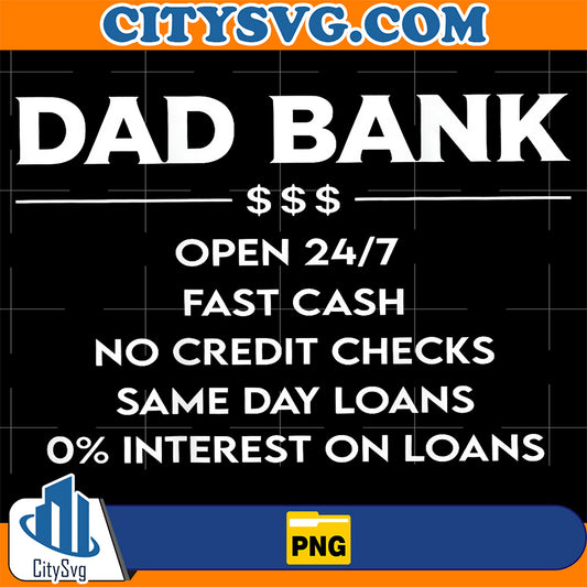Dad-Bank-Open-24-7-Fast-Cash-No-Credit-Checks-Png