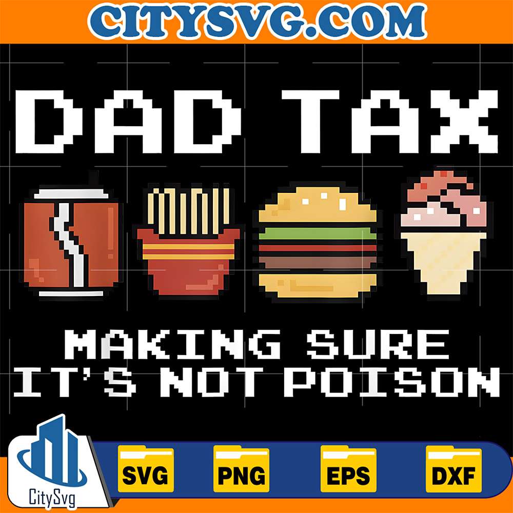 Dad-Joke-Dad-Tax-Making-Sure-It-s-Not-Poison-Svg
