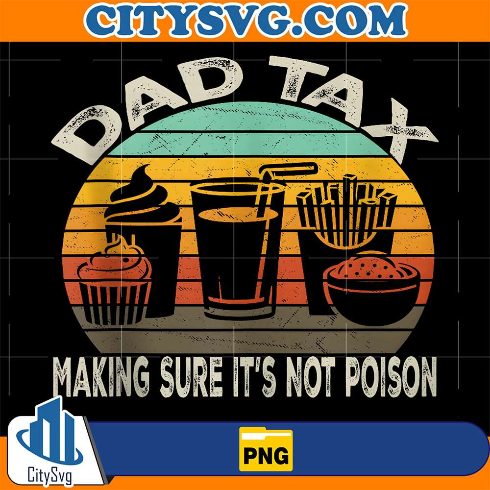 Dad-Tax-Making-Sure-It-s-Not-Poison-Png-10