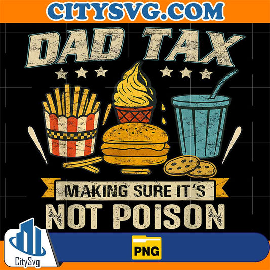 Dad-Tax-Making-Sure-It-s-Not-Poison-Png-4
