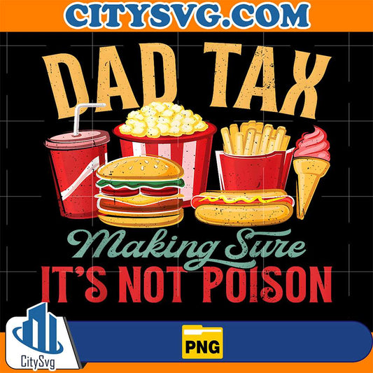 Dad-Tax-Making-Sure-It-s-Not-Poison-Png-7