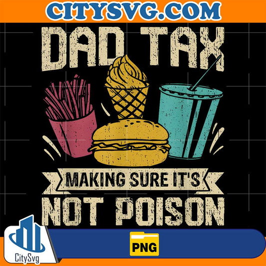 Dad-Tax-Making-Sure-It-s-Not-Poison-Png