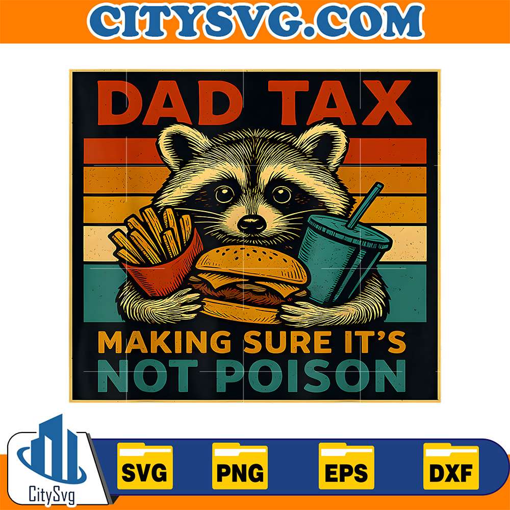 Dad-Tax-Making-Sure-It-s-Not-Poison-Raccoon-Svg-1