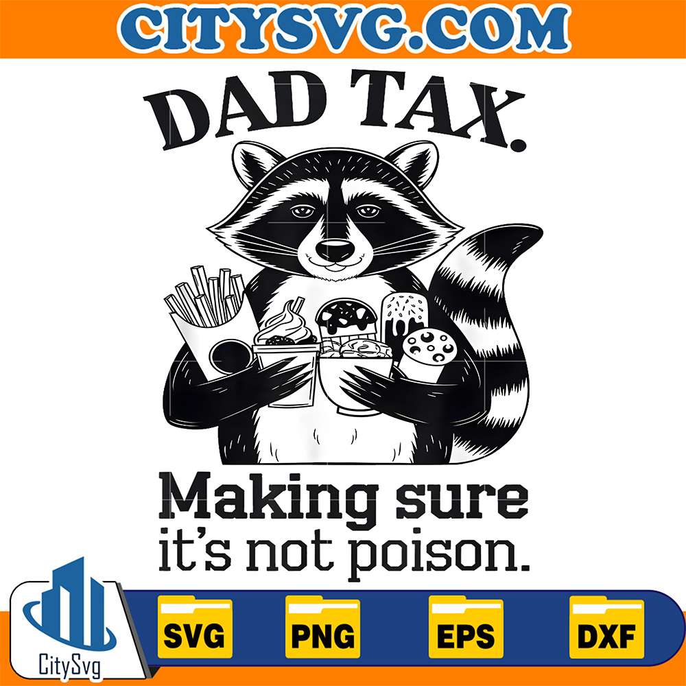 Dad-Tax-Making-Sure-It-s-Not-Poison-Raccoon-Svg