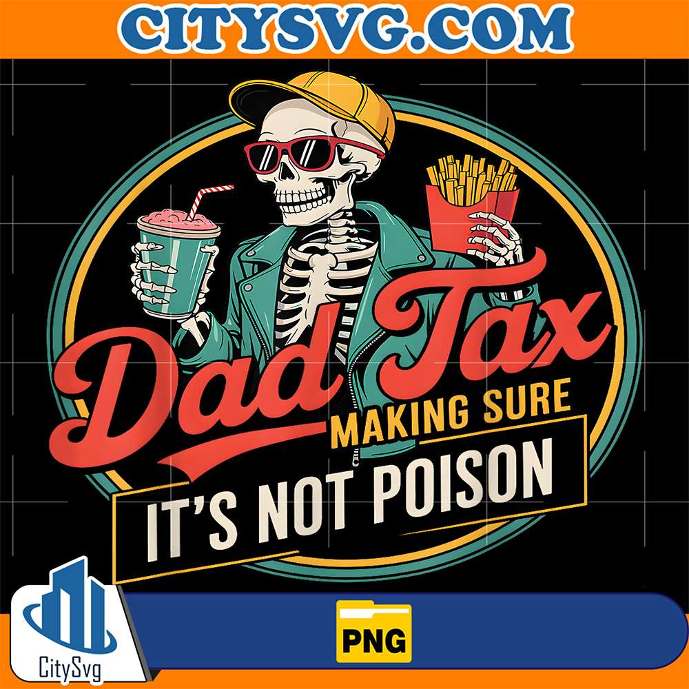 Dad-Tax-Making-Sure-It-s-Not-Poison-Skeleton-Png-3
