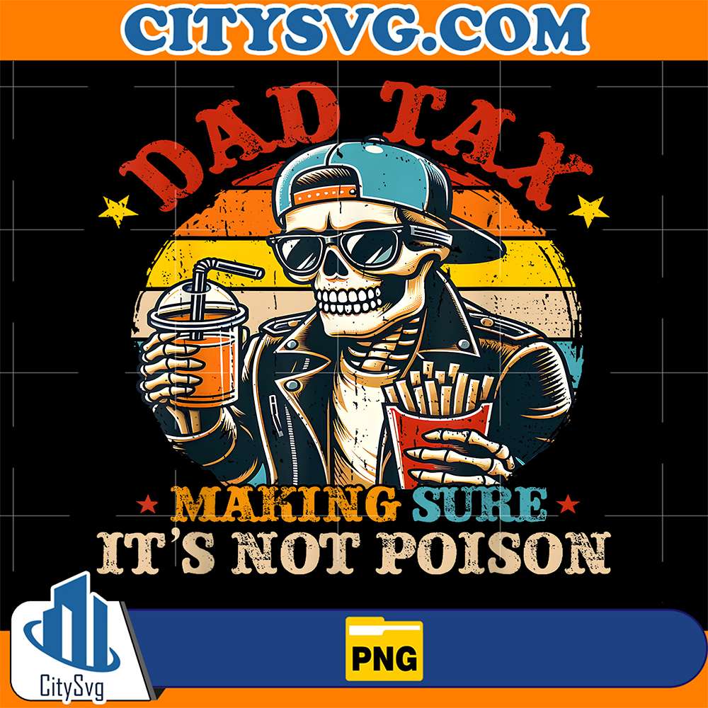 Dad-Tax-Making-Sure-It-s-Not-Poison-Skeleton-Png-5