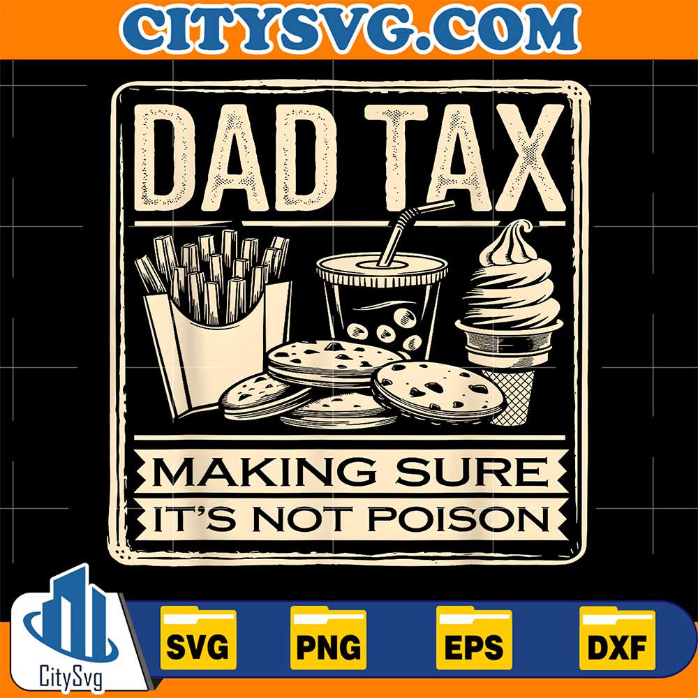 Dad-Tax-Making-Sure-It-s-Not-Poison-Svg-1