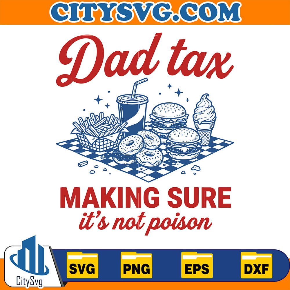 Dad-Tax-Making-Sure-It-s-Not-Poison-Svg-13