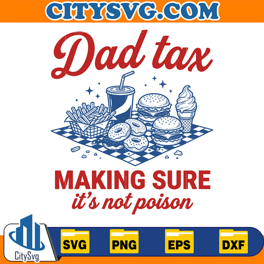 Dad-Tax-Making-Sure-It-s-Not-Poison-Svg-13