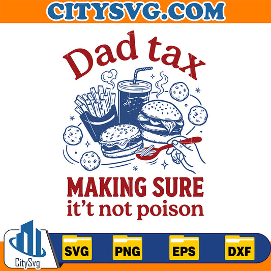 Dad-Tax-Making-Sure-It-s-Not-Poison-Svg-15