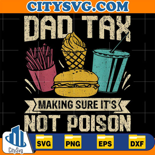 Dad-Tax-Making-Sure-It-s-Not-Poison-Svg-2
