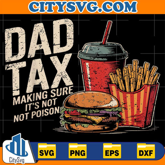 Dad-Tax-Making-Sure-It-s-Not-Poison-Svg-3