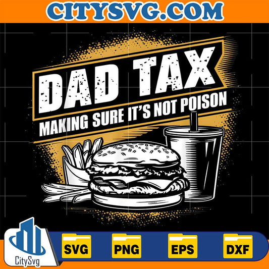 Dad-Tax-Making-Sure-It-s-Not-Poison-Svg-4
