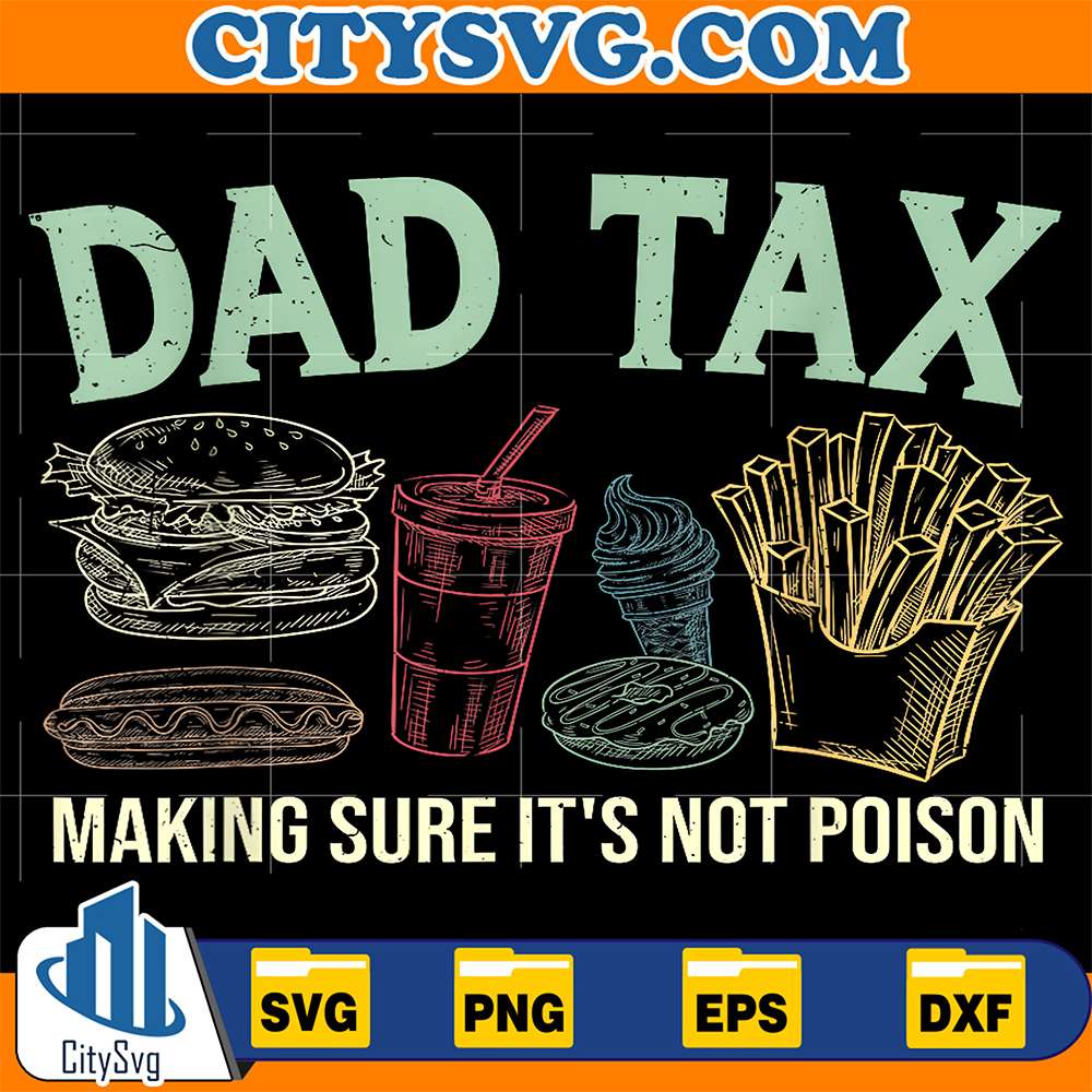 Dad-Tax-Making-Sure-It-s-Not-Poison-Svg-7