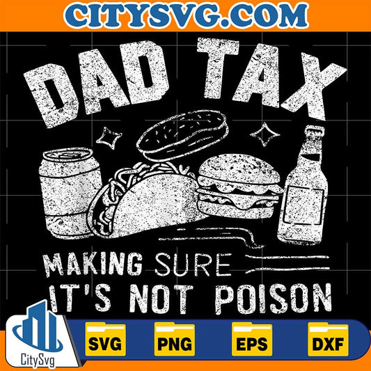 Dad-Tax-Making-Sure-It-s-Not-Poison-Svg-8
