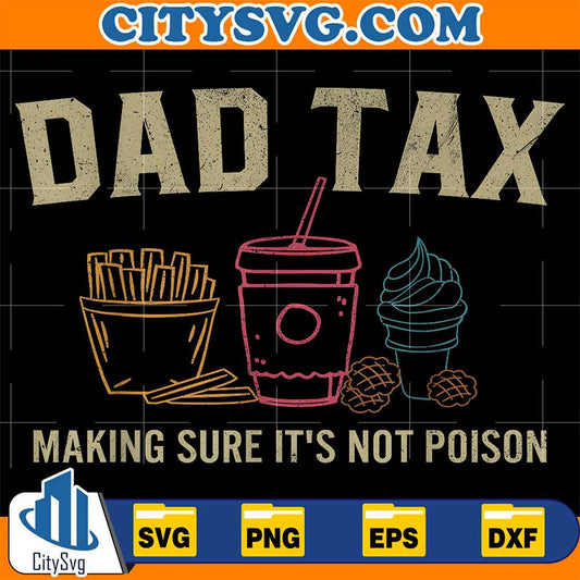 Dad-Tax-Making-Sure-It-s-Not-Poison-Svg