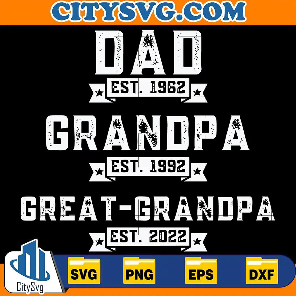 DadGrandpaGreatGrandpaEstSvg
