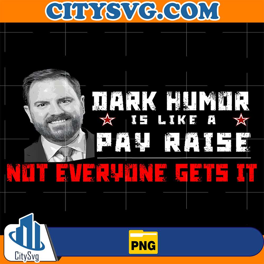 Dark-Humor-Is-Like-A-Pay-Raise-Not-Everyone-Gets-It-Png