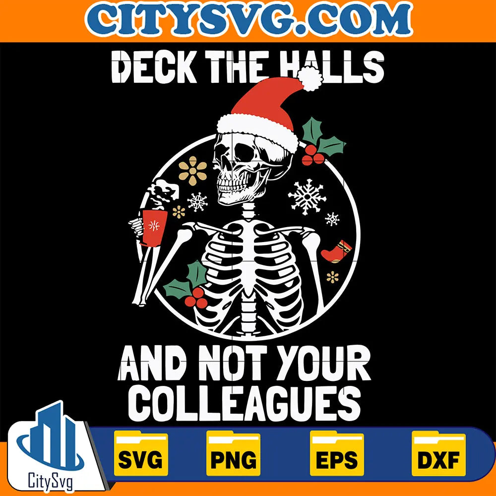 Deck The Halls And Not Your Colleagues Svg – CITYSVG