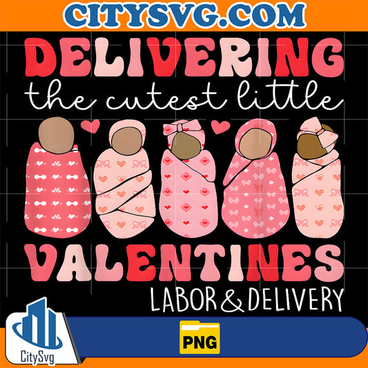 Delivering The Cutest Little Valentines Labor Delivery Nurse Png CitySvg
