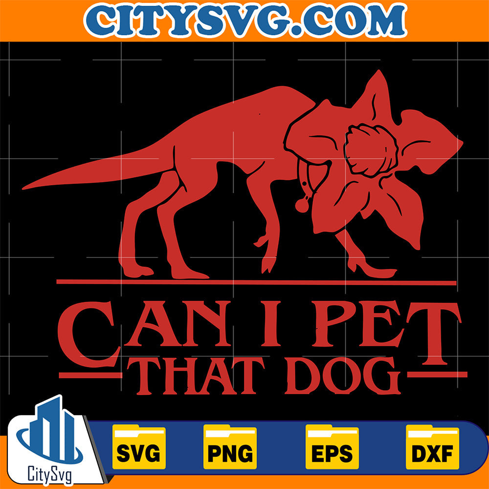 Demodog Can I Pet That Dog Svg CitySvg