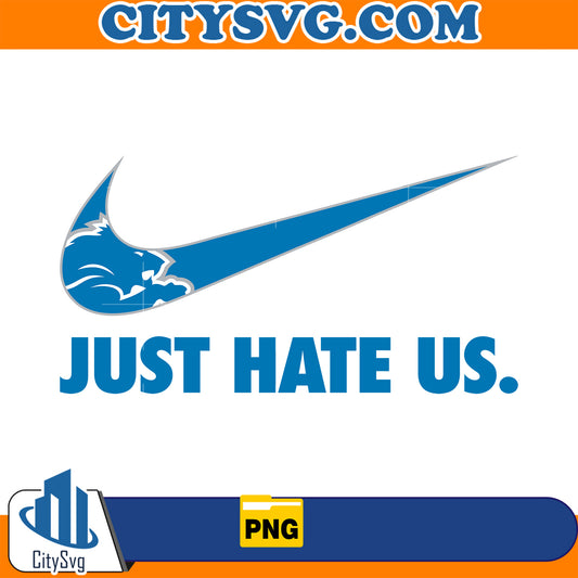 Just Hate Us Detroit Lions Png