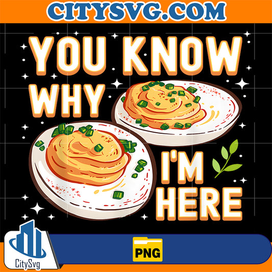 Deviled-Egg-You-Know-Why-Im-Here-Funny-Thanksgiving-Png