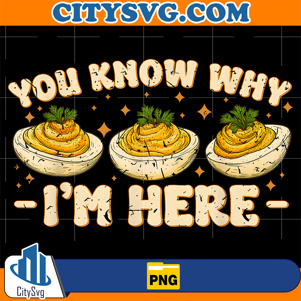 Deviled-Eggs-You-Know-Why-Im-Here-Thanksgiving-Png