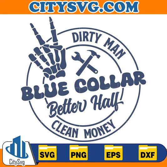 DirtyManBlueCollarBetterHalfCleanMoneySvg