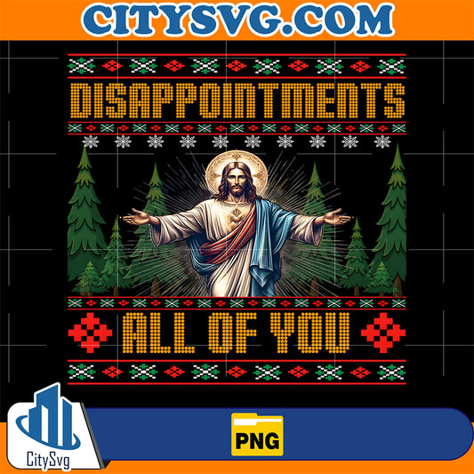 Disappointments-All-Of-You-Jesus-Christmas-Png-1