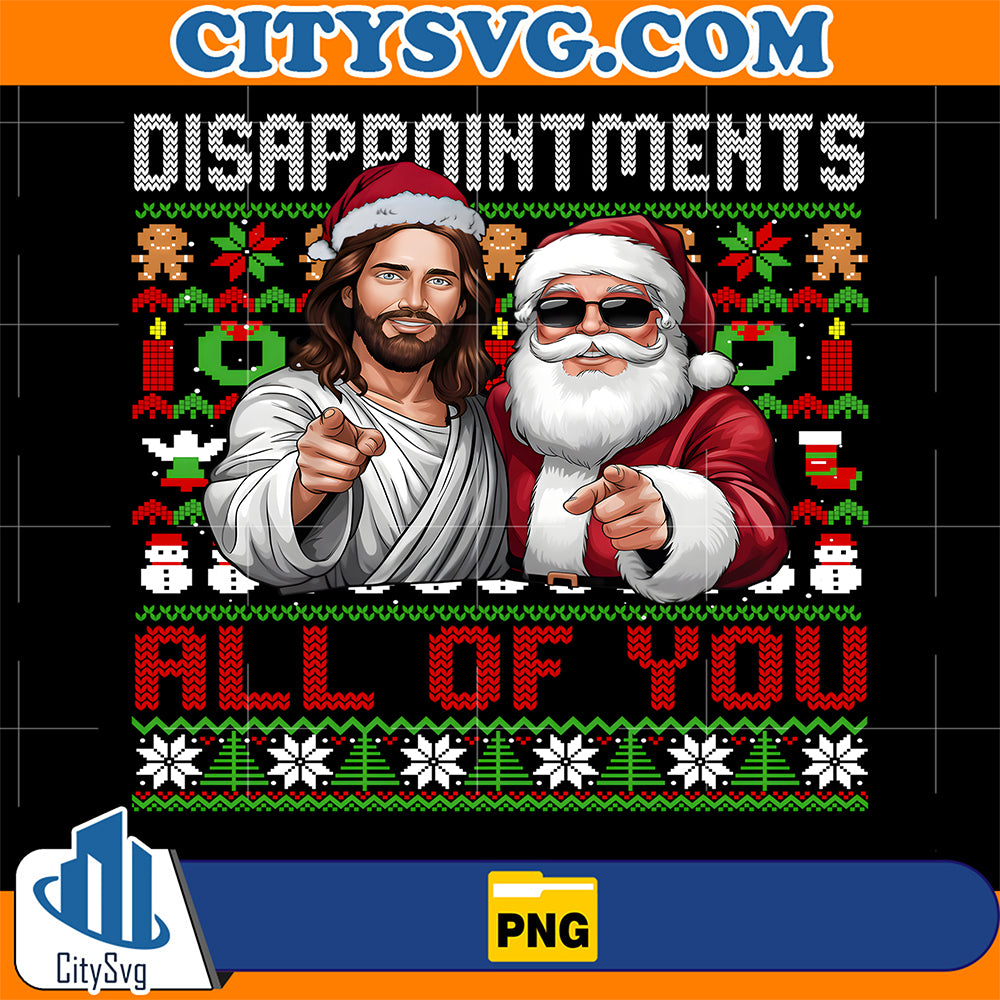 Disappointments-All-Of-You-Jesus-Christmas-Png